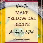 how to make yellow dal in instant pot pin.