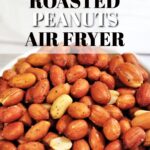 Roasted peanuts in air fryer pin.