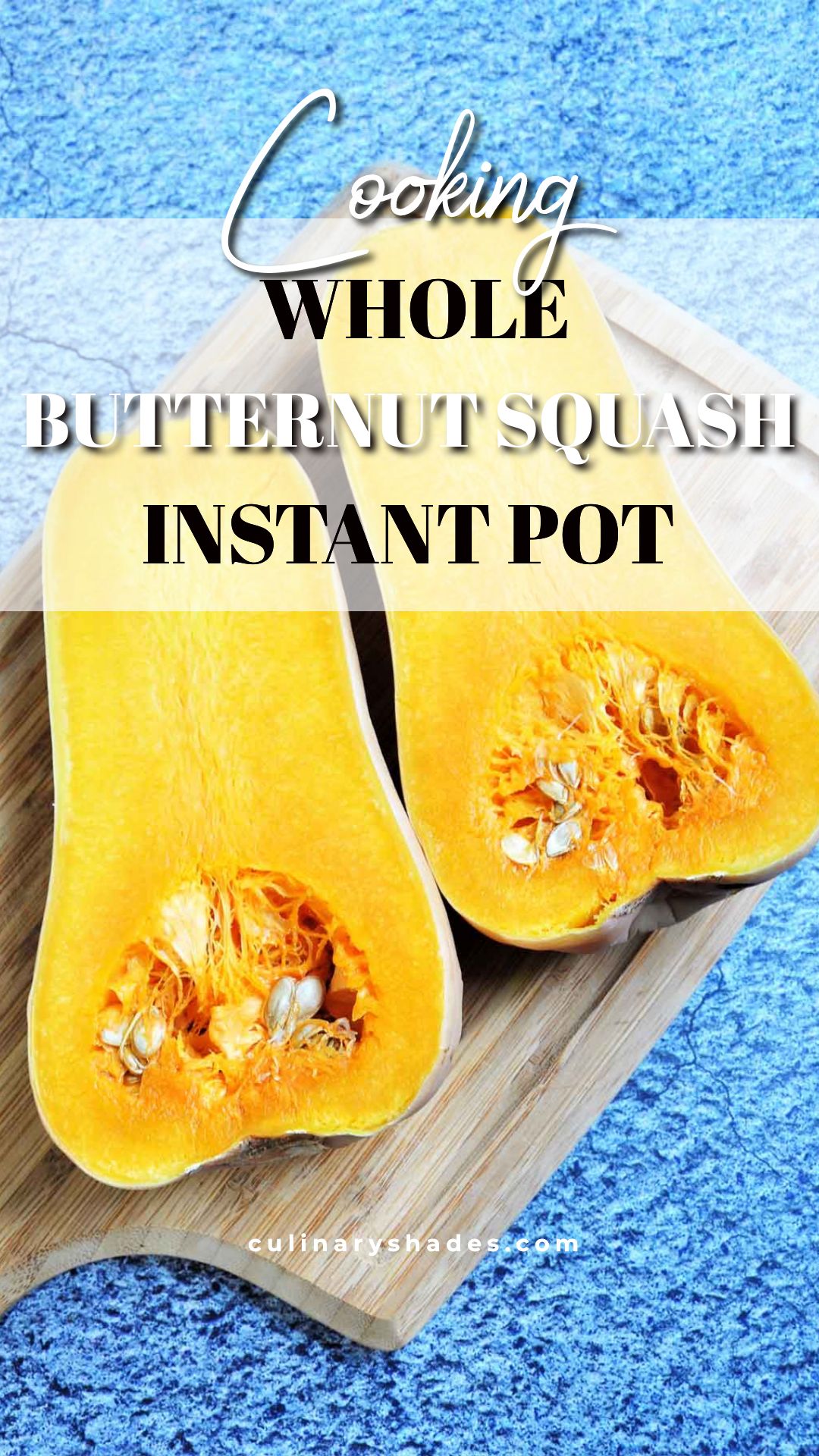 Instant Pot Whole Butternut Squash - Culinary Shades