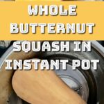 whole butternut squash instant pot pin.