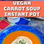 instant pot carrot soup.