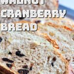 cranberry walnut bread.