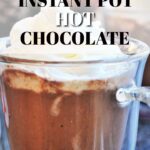 instant pot hot chocolate.