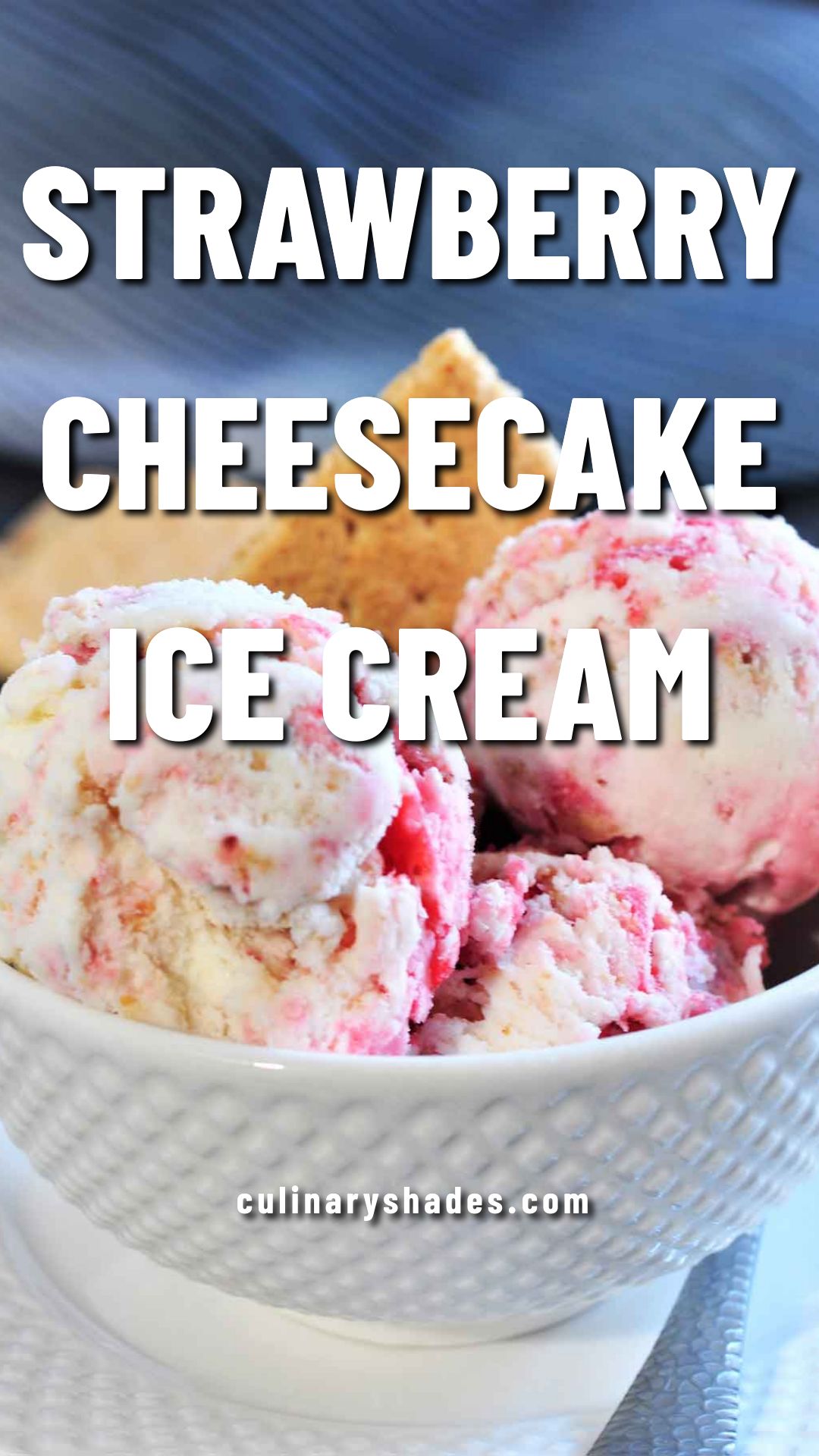 strawberry cheesecake ice cream.