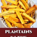 Plantain Fries 7.