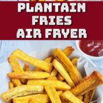 Plantain Fries 3.