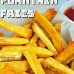 Plantain Fries 4.