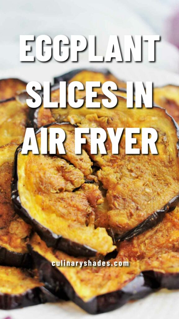 Air Fried Eggplant Slices (Begun Bhaja) Culinary Shades