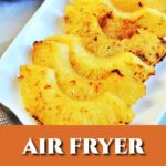 Air fryer roasted pineapple chunks.