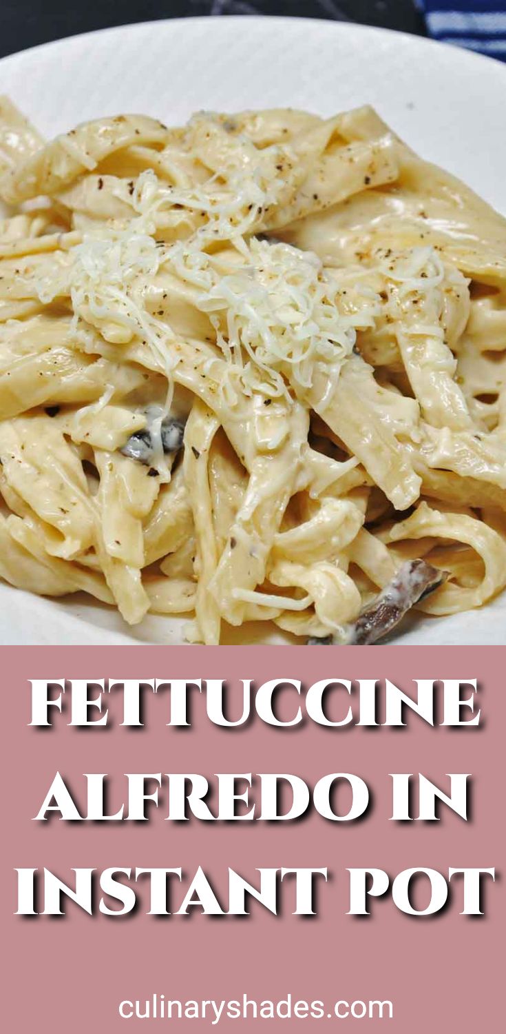 Instant Pot Fettuccine Alfredo Culinary Shades