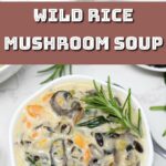Mushroom wild rice soup pin.
