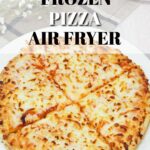 Air fryer frozen pizza pin.
